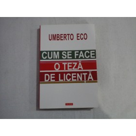 CUM SE FACE O TEZA DE LICENTA - UMBERTO ECO
